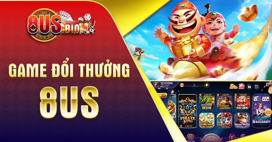 Khám phá game đổi thưởng 8us